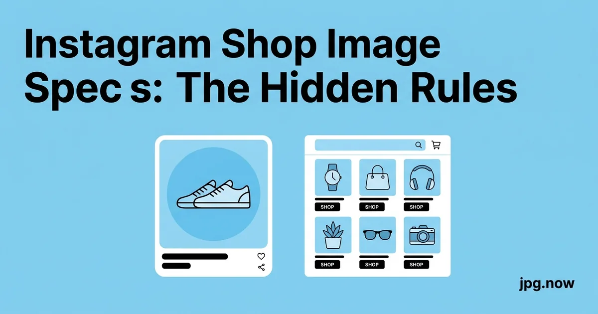 Instagram Shop Image Specs: The Hidden Rules